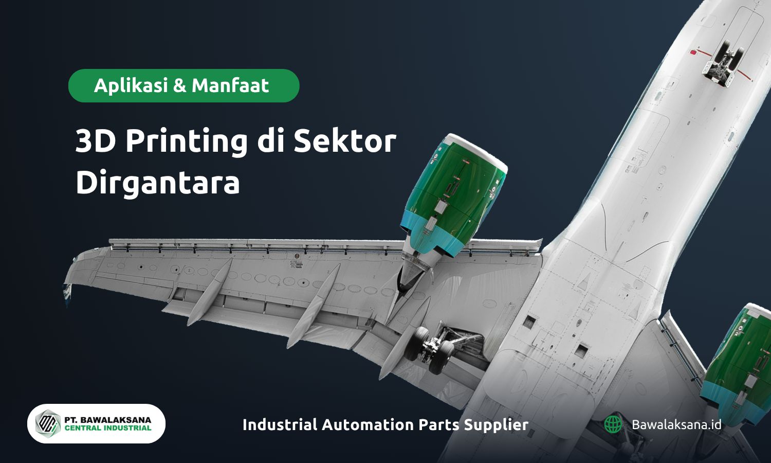 Aplikasi dan Manfaat 3D Printing di Sektor Dirgantara - Bawalaksana ID