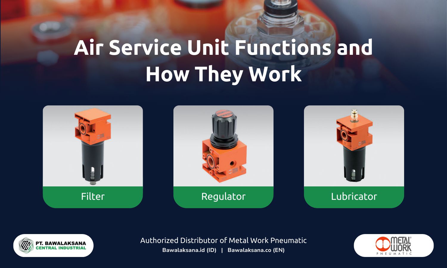 Air Service Unit Functions and How They Work - Apa itu Air Service Unit, Fungsi dan Cara Kerjanya untuk Sistem Pneumatik - Bawalaksana ID